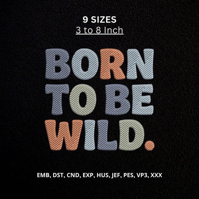 Born to Be Wild Machine Embroidery Design – Kids Adventure Quote Embroidery File Embroidery/Applique DESIGNS PatternFeed8 