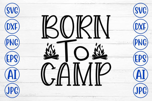 Born To Camp SVG Cut File SVG Syaman 