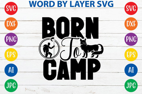 Born To Camp SVG DESIGN SVG Rafiqul20606 