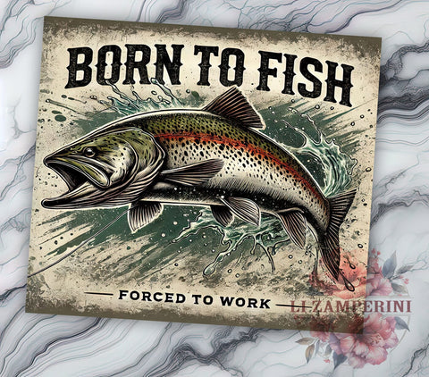 Born to Fish Bass Fishing Tumbler, Fishing Tumbler, Born To Fish Design, 20oz Wrap, Bass Fishing Gift, Fisherman Drinkware, Outdoor Sublimation, Funny Fishing Gift Sublimation Li Zamperini 