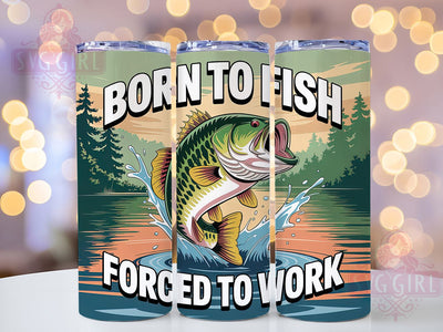 Born To Fish Dad Gift 20oz Tumbler, Father’s Day Gift, Sublimation Wrap, Fishing Dad Mug, 20oz Tumbler Design, Born To Fish Quote, Outdoor Father Design Sublimation SvggirlplusArt 