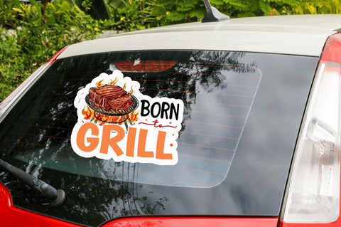 Born to grill Sticker Design Sublimation Regulrcrative 