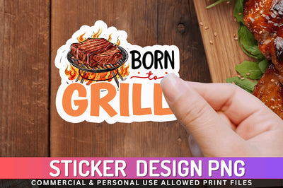 Born to grill Sticker Design Sublimation Regulrcrative 