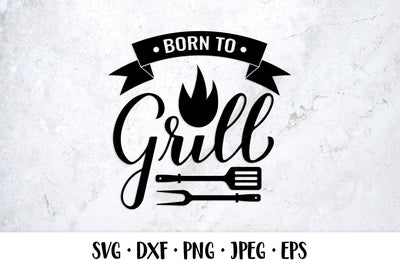 Born to grill SVG. Funny BBQ quote. Grilling saying SVG LaBelezoka 