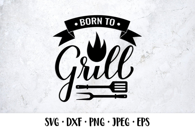 Born to grill SVG. Funny BBQ quote. Grilling saying SVG LaBelezoka 