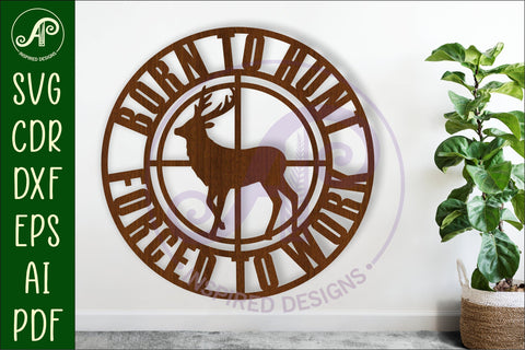 Born to hun forced to work wall art sign, SVG file. vector SVG APInspireddesigns 