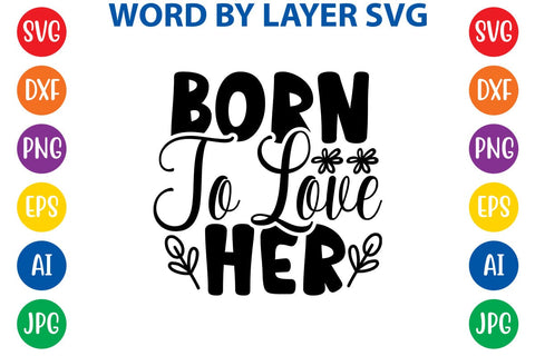 Born To Love Her SVG DESIGN SVG Rafiqul20606 