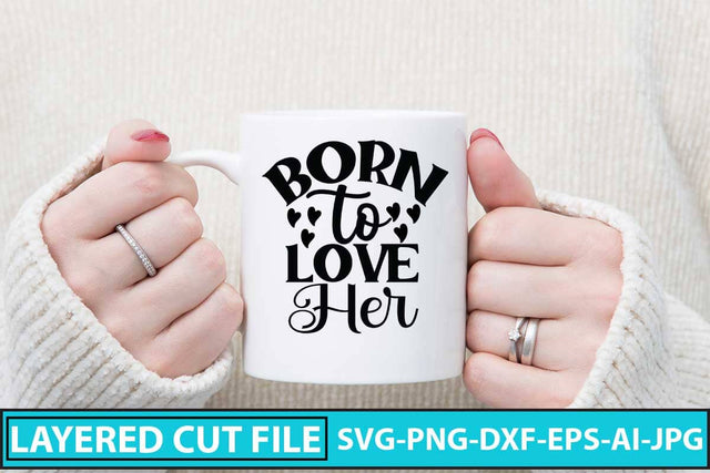 Born to Love Her SVG Design SVG Syaman 