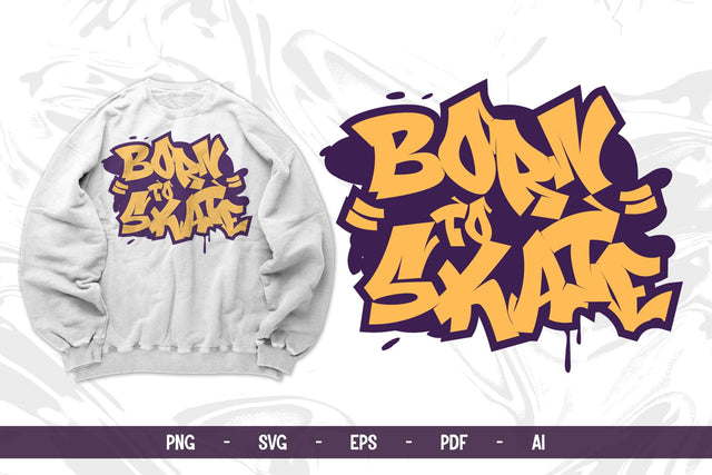 Born to Skate SVG | Urban Skateboard Graffiti Design | Street Style PNG for Shirt and Poster SVG Mozzatype 