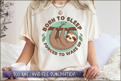 Born to sleep, forced to wake up Sublimation Sublimation Shetara Begum 
