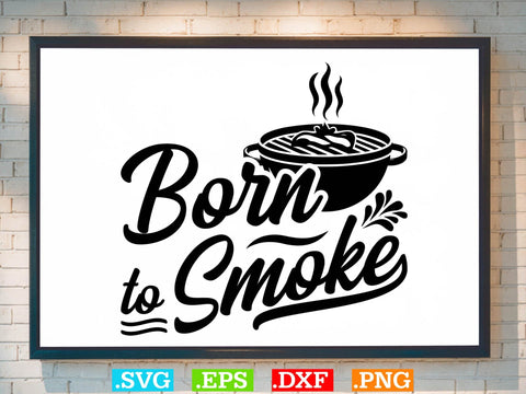 Born To Smoke Shirt, BBQ Svg Bundle, BBQ Svg, Grilling Svg, Kitchen Svg, Bbq Cut Files , Bbq Clipart, Grilling Clipart, Food Svg SVG Creativeart88 