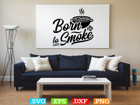 Born To Smoke Shirt, BBQ Svg Bundle, BBQ Svg, Grilling Svg, Kitchen Svg, Bbq Cut Files , Bbq Clipart, Grilling Clipart, Food Svg SVG Creativeart88 