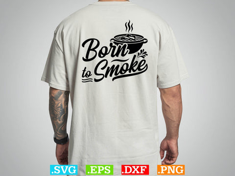 Born To Smoke Shirt, BBQ Svg Bundle, BBQ Svg, Grilling Svg, Kitchen Svg, Bbq Cut Files , Bbq Clipart, Grilling Clipart, Food Svg SVG Creativeart88 