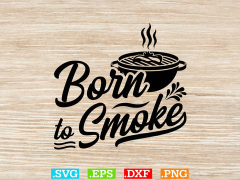 Born To Smoke Shirt, BBQ Svg Bundle, BBQ Svg, Grilling Svg, Kitchen Svg, Bbq Cut Files , Bbq Clipart, Grilling Clipart, Food Svg SVG Creativeart88 