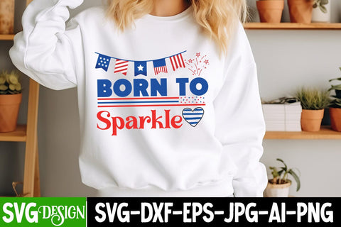 Born to Sparkle SVG Design,4th of july Svg,4th of july SVG,4th of july svg,fourth of july svg,4th of july sublimation design,4th of july sublimation SVG BlackCatsMedia 