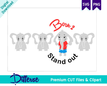 Born to Stand Out SVG | Elephants SVG SVG Differse 