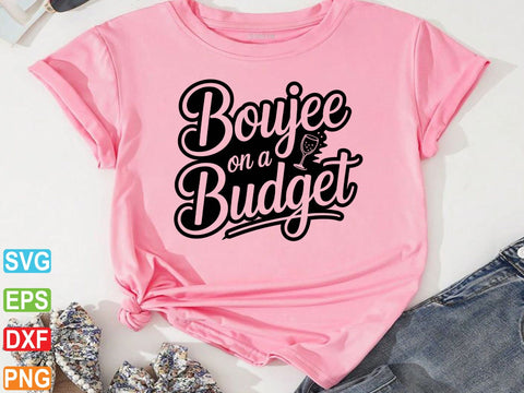 Boujee On a Budget Svg, Boujee svg SVG Creativeart88 