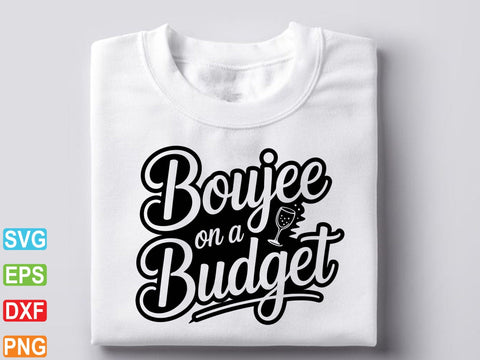 Boujee On a Budget Svg, Boujee svg SVG Creativeart88 