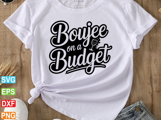 Boujee On a Budget Svg, Boujee svg SVG Creativeart88 