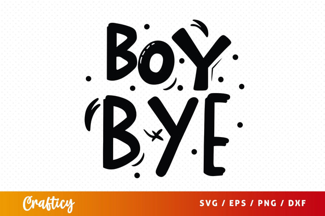 Boy bye Mug SVG Design SVG Designangry 