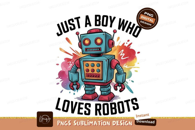 Boy Who Loves Robots Sublimation Png Sublimation Designangry 