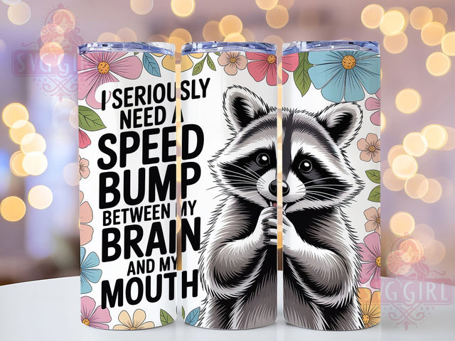 Brain Mouth Speed Bump 20oz Tumbler, Sarcastic Raccoon Tumbler, Funny Animal Wrap, Humor PNG Design, Sublimation Design, 20oz Tumbler Wrap, Animal Humor Cup Design Sublimation SvggirlplusArt 