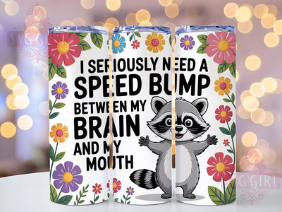 Brain Mouth Speed Bump 20oz Tumbler, Sarcastic Raccoon Tumbler, Funny Animal Wrap, Humor PNG Design, Sublimation Design, 20oz Tumbler Wrap, Animal Humor Cup Design Sublimation SvggirlplusArt 
