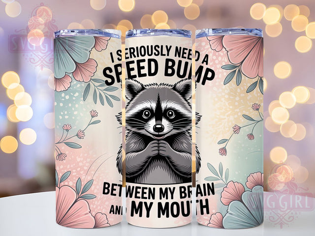 Brain Mouth Speed Bump 20oz Tumbler, Sarcastic Raccoon Tumbler, Funny Animal Wrap, Humor PNG Design, Sublimation Design, 20oz Tumbler Wrap, Animal Humor Cup Design Sublimation SvggirlplusArt 