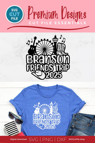 Branson svg, 2025 Branson MO Friends Trip SVG SVG SVG Cut File 