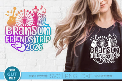 Branson svg, 2026 Branson Friends Trip SVG, Missouri SVG SVG Cut File 