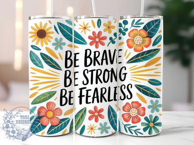 Brave Strong Fearless 20oz Tumbler, Inspirational Gift, Sublimation Wrap, Positive Mug, 20oz Tumbler Design, Brave Strong Fearless Quote, Motivational Theme Sublimation ToriDesigns 