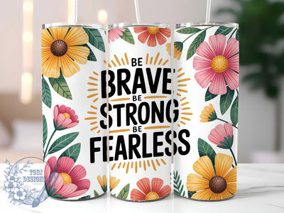 Brave Strong Fearless 20oz Tumbler, Inspirational Gift, Sublimation Wrap, Positive Mug, 20oz Tumbler Design, Brave Strong Fearless Quote, Motivational Theme Sublimation ToriDesigns 