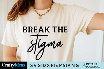 Break the stigma SVG Crafty Ideas 