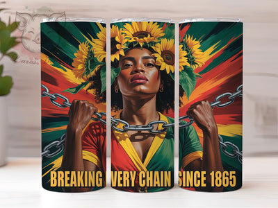 Breaking Every Chain Tumbler, Juneteenth Freedom Wrap, African Heritage Cup, 20oz Sublimation Wrap, Empowerment Quote Tumbler, Cultural Pride Cup, Black Liberation Wrap Sublimation Lara' s Designs 