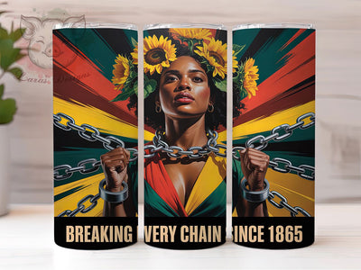 Breaking Every Chain Tumbler, Juneteenth Freedom Wrap, African Heritage Cup, 20oz Sublimation Wrap, Empowerment Quote Tumbler, Cultural Pride Cup, Black Liberation Wrap Sublimation Lara' s Designs 