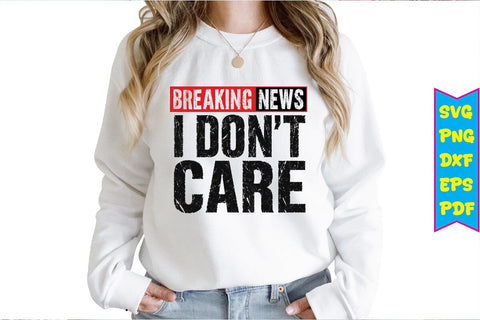 BREAKING NEWS I DON'T CARE SVG Design SVG Craftlabsvg24 