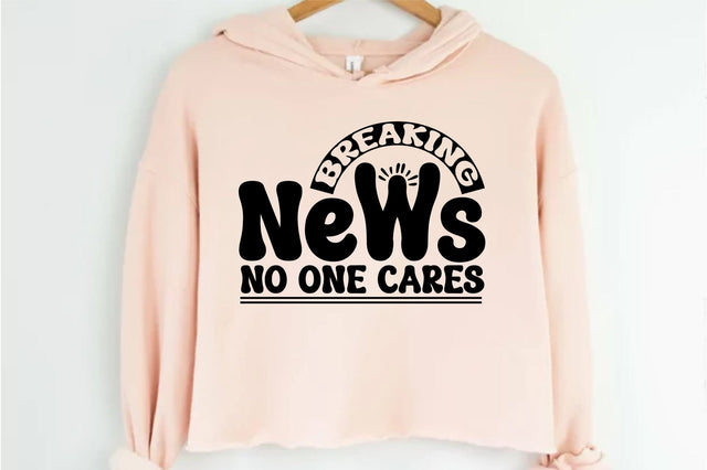 Breaking News No One Cares svg SVG orpitasn 
