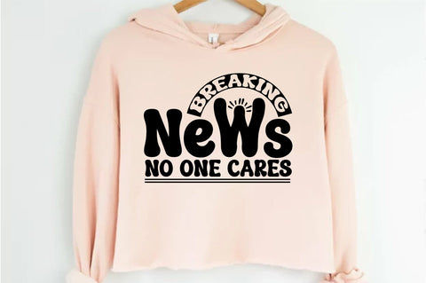 Breaking News No One Cares svg SVG orpitasn 