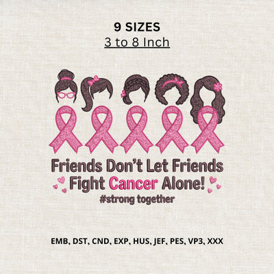 Breast Cancer Friends Machine Embroidery Design – Pink Ribbon Strong Together Cancer Awareness Embroidery/Applique DESIGNS PatternFeed8 