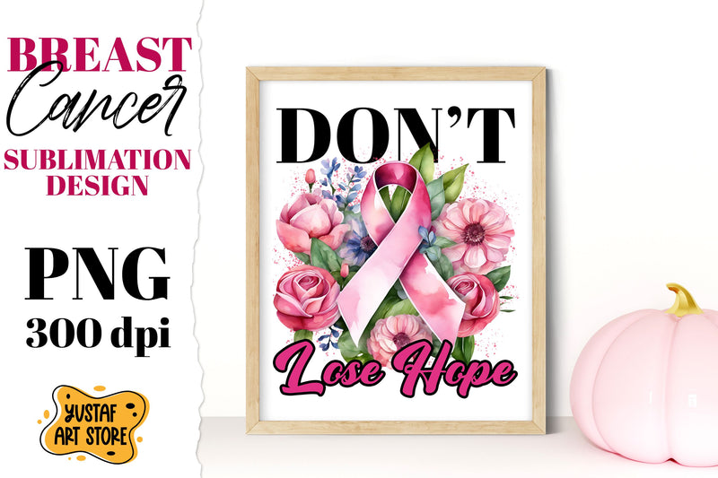Breast Cancer sublimation. Pink October. Don't lose hope Sublimation Yustaf Art Store 