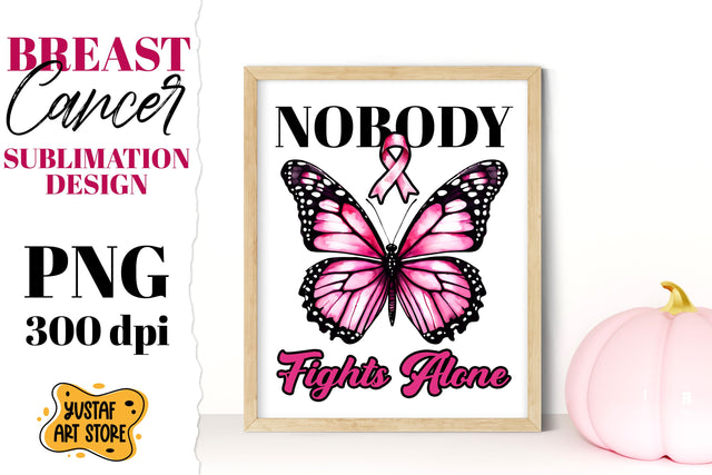 Breast Cancer sublimation. Pink October. Nobody fight alone Sublimation Yustaf Art Store 