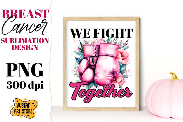 Breast Cancer sublimation. Pink October. We fight together Sublimation Yustaf Art Store 