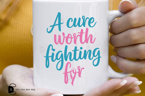 Breast Cancer SVG PNG, Breast Cancer Quote T-shirt Design, A Cure Worth Fighting For SVG FiveStarCrafting 