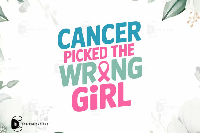Breast Cancer SVG PNG, Breast Cancer Quote T-shirt Design, Cancer Picked The Wrong Girl SVG FiveStarCrafting 