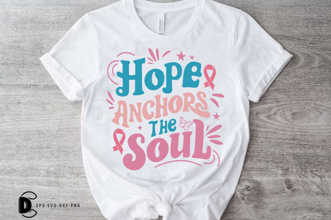 Breast Cancer SVG PNG, Breast Cancer Quote T-shirt Design, Hope Anchors The Soul SVG FiveStarCrafting 