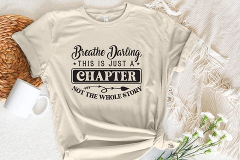 Breathe darling this is just a chapter not the whole story SVG Angelina750 