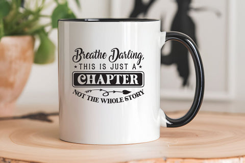 Breathe darling this is just a chapter not the whole story SVG Angelina750 