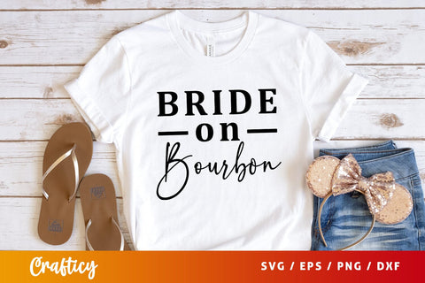 Bride on bourbon Svg Design SVG Designangry 
