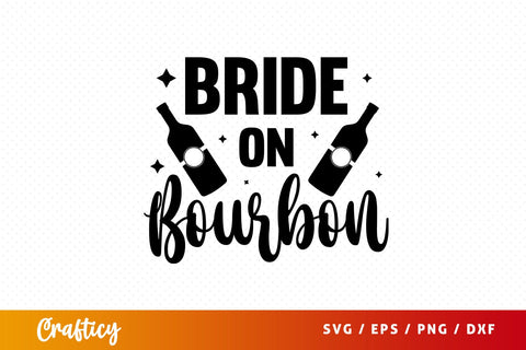Bride on bourbon Svg Design SVG Designangry 