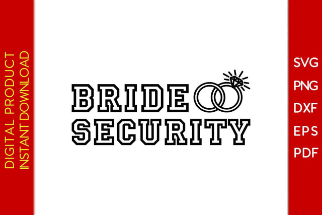 Bride Security SVG PNG PDF Cut File SVG Creativedesigntee 